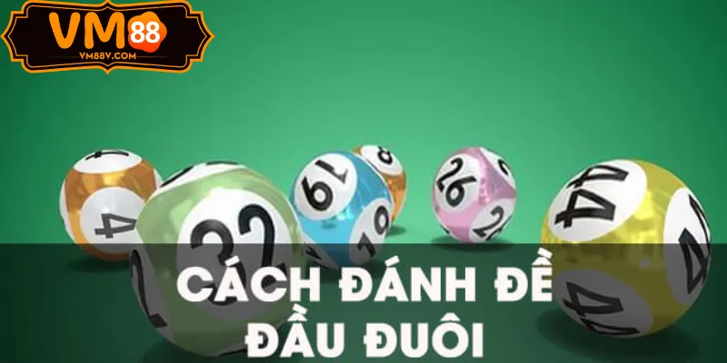 Bắt Đề Đầu Đuôi chuẩn Soi Cầu 2025